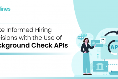 Make Informed Hiring Decisions with the Use of Background Check APIs