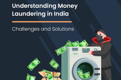 Understanding Money Laundering in India: Challenges and Solutions