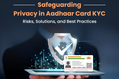 Safeguarding Privacy in Aadhaar Card KYC: Risks, Solutions, and Best Practices