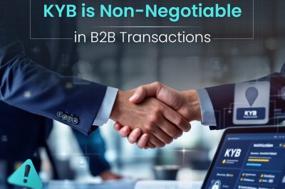 Why KYB is Non-Negotiable in B2B Transactions