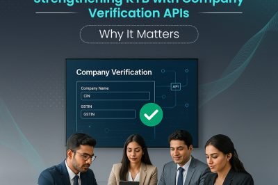 Strengthening KYB with Company Verification APIs: Why It Matters