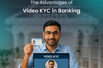 The Advantages of Video KYC in Banking
