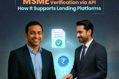 MSME Verification via API: How It Supports Lending Platforms