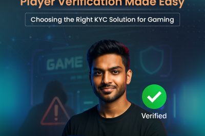 Player Verification Made Easy: Choosing the Right KYC Solution for Gaming