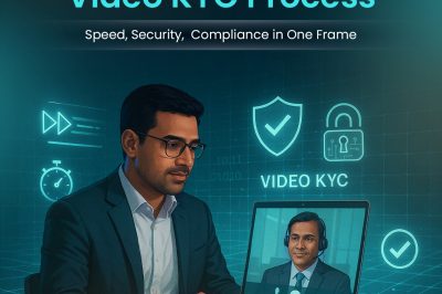 Video KYC Process: Speed, Security,  Compliance in One Frame