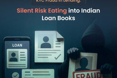 KYC Fraud in Lending: Silent Risk Eating into Indian Loan Books