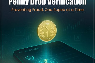 Penny Drop Verification: Preventing Fraud, One Rupee at a Time