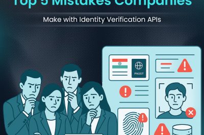 Top 5 Mistakes Companies Make with Identity Verification APIs
