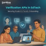 Verification APIs in EdTech:Securing Student & Faculty Onboarding
