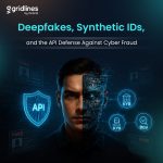 Deepfakes, Synthetic IDs, and API Defense Against Cyber Fraud