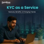 KYC as a Service: Features, Benefits, & Emerging Trends