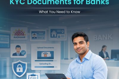 KYC Documents for Banks: What You Need to Know