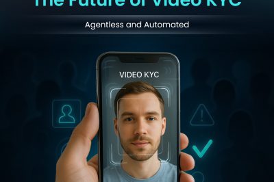 The Future of Video KYC: Agentless and Automated