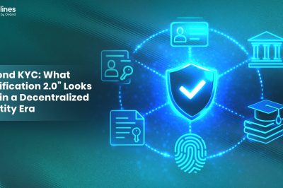 Beyond KYC: What “Verification 2.0” Looks Like in a Decentralized Identity Era