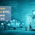 Difference Between KYC, eKYC, and Video KYC___