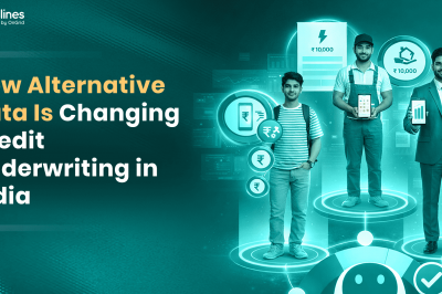 How Alternative Data Is Changing Credit Underwriting in India