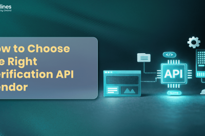 How to Choose the Right Verification API Vendor