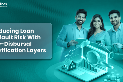 Reducing Loan Default Risk With Pre-Disbursal Verification Layers