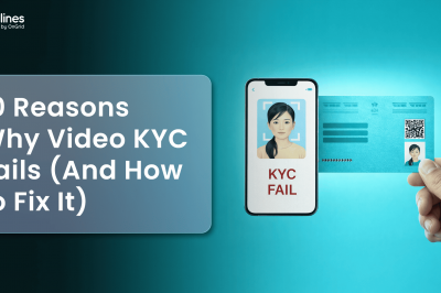 10 Reasons Why Video KYC Fails (And How to Fix It)