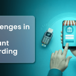 6 Challenges in Digital Merchant Onboarding