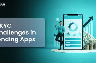7 KYC Challenges in Lending Apps