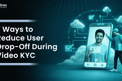 7 Ways to Reduce Video KYC Drop-Off