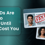 Fake IDs Are Easy to Miss—Until They Cost You