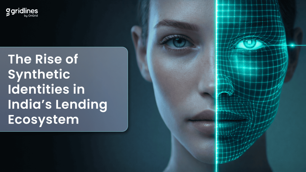The Rise of Synthetic Identities in India’s Lending Ecosystem