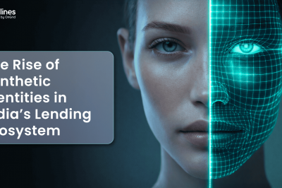 The Rise of Synthetic Identities in India’s Lending Ecosystem