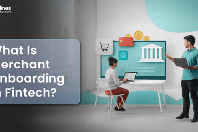 What Is Merchant Onboarding in Fintech?