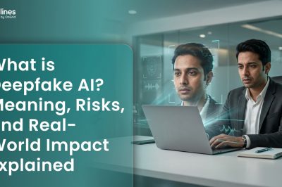 What is Deepfake AI? Meaning, Risks, and Real-World Impact Explained