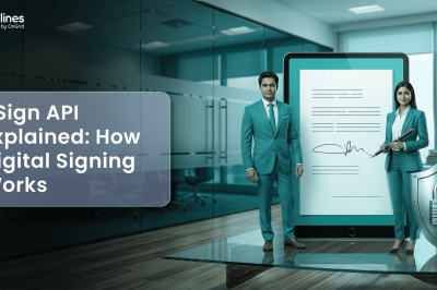 eSign API Explained: How Digital Signing Works in India