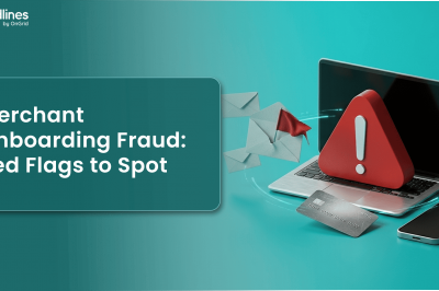Merchant Onboarding Fraud: Red Flags to Spot