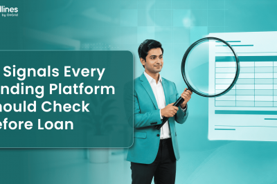 10 Signals Every Lending Platform Should Check Before Loan Approval
