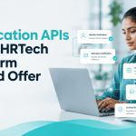 Verification APIs Every HRTech Platform Should Offer
