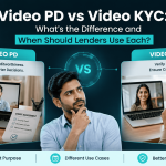 Video PD vs Video KYC_ What's the Difference and When Should Lenders Use Each_