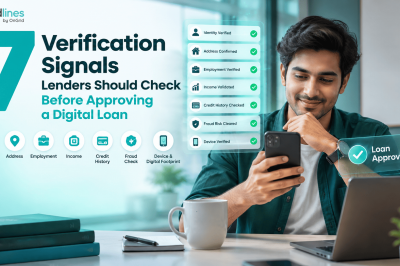 7 Verification Signals Lenders Should Check Before Approving a Digital Loan