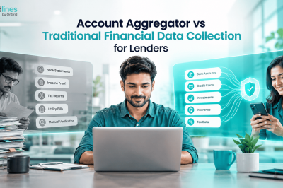 Account Aggregator vs Traditional Financial Data Collection for Lenders
