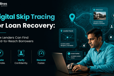 Digital Skip Tracing for Loan Recovery: How Lenders Can Find Hard-to-Reach Borrowers