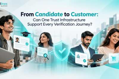 From Candidate to Customer: Can One Trust Infrastructure Support Every Verification Journey?